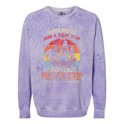 Some Moms Run A Tight Ship I Run A Pirate Ship Colorblast Crewneck Sweatshirt