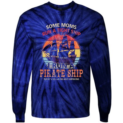 Some Moms Run A Tight Ship I Run A Pirate Ship Tie-Dye Long Sleeve Shirt