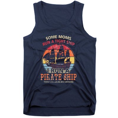 Some Moms Run A Tight Ship I Run A Pirate Ship Tank Top