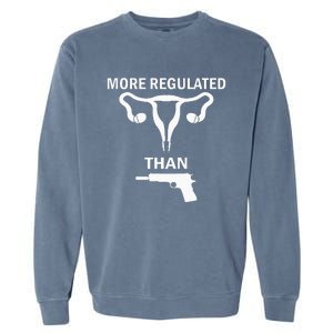 Sarcastic More Regulated Than Feminist Statement Garment-Dyed Sweatshirt