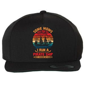 Some Moms Run A Tight Ship I Run A Pirate Ship Family Funny Gift Wool Snapback Cap