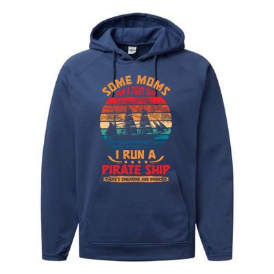 Some Moms Run A Tight Ship I Run A Pirate Ship Family Funny Gift Performance Fleece Hoodie