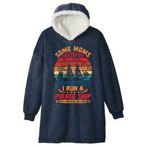 Some Moms Run A Tight Ship I Run A Pirate Ship Family Funny Gift Hooded Wearable Blanket