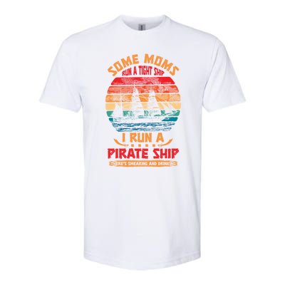 Some Moms Run A Tight Ship I Run A Pirate Ship Family Funny Gift Softstyle® CVC T-Shirt