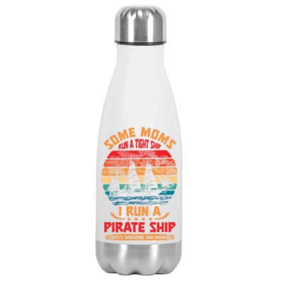 Some Moms Run A Tight Ship I Run A Pirate Ship Family Funny Gift Stainless Steel Insulated Water Bottle