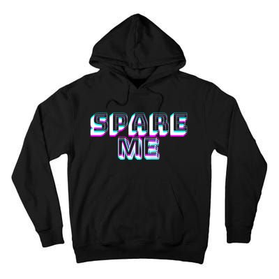 Spare Me Reality Tv Show Meme Doggie Tall Hoodie