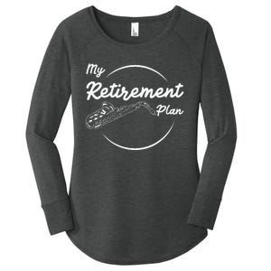 Saxophone My Retirement Plan Funny For Jazz Musicians Women's Perfect Tri Tunic Long Sleeve Shirt