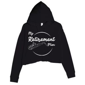 Saxophone My Retirement Plan Funny For Jazz Musicians Crop Fleece Hoodie