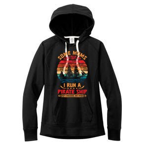 Some Moms Run A Tight Ship I Run A Pirate Ship Family Gift Women's Fleece Hoodie