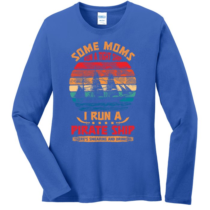 Some Moms Run A Tight Ship I Run A Pirate Ship Family Gift Ladies Long Sleeve Shirt