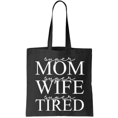 Super Mom Super Wife Super Tired Funny Bag