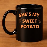 She's My Sweet Potato Yes I Yam 11oz C Handle Ceramic Mug