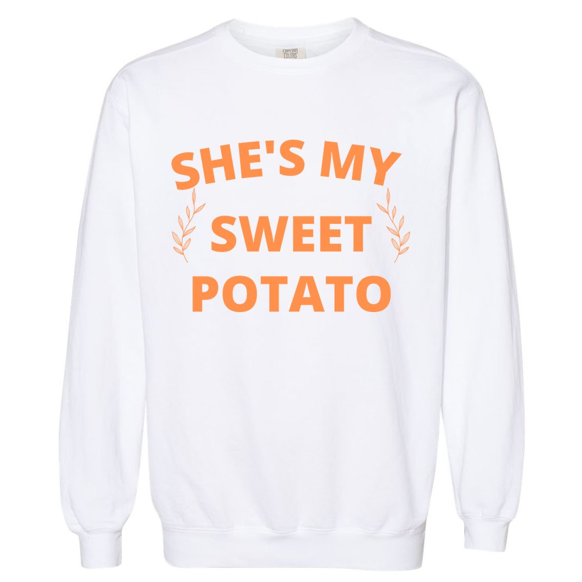 She's My Sweet Potato Yes I Yam Garment-Dyed Sweatshirt
