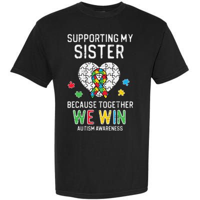 Supporting My Sister Together We Win Autism Awareness Puzzle Garment-Dyed Heavyweight T-Shirt