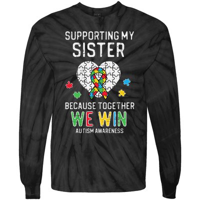 Supporting My Sister Together We Win Autism Awareness Puzzle Tie-Dye Long Sleeve Shirt