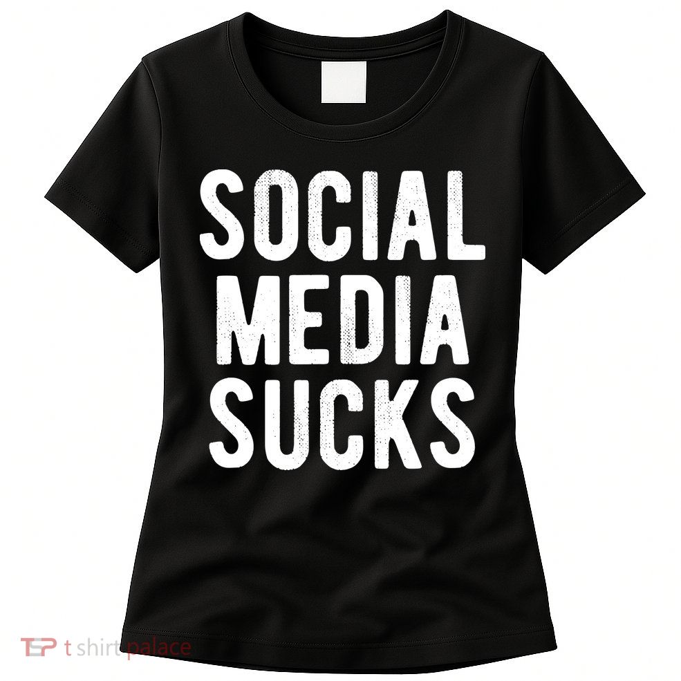 Social Media Sucks Women's T-Shirt