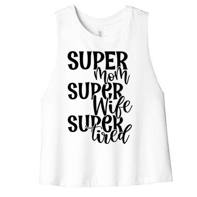 Super Mom Super Wife Super Tired Women's Racerback Cropped Tank