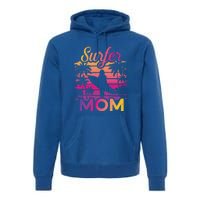 Surfer Mom Surf Beach Surfing Lovers Paddle Boarding Meaningful Gift Premium Hoodie