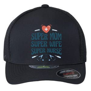 Super Mom Super Wife Super Nurse Gift Flexfit Unipanel Trucker Cap