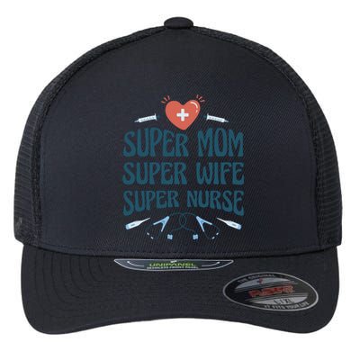 Super Mom Super Wife Super Nurse Gift Flexfit Unipanel Trucker Cap