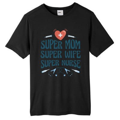 Super Mom Super Wife Super Nurse Gift Tall Fusion ChromaSoft Performance T-Shirt