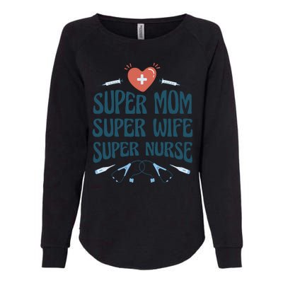 Super Mom Super Wife Super Nurse Gift Womens California Wash Sweatshirt