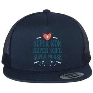 Super Mom Super Wife Super Nurse Gift Flat Bill Trucker Hat