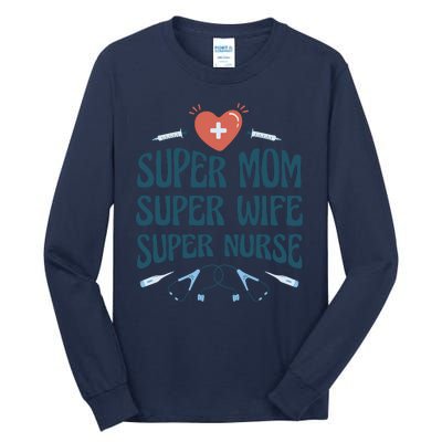 Super Mom Super Wife Super Nurse Gift Tall Long Sleeve T-Shirt