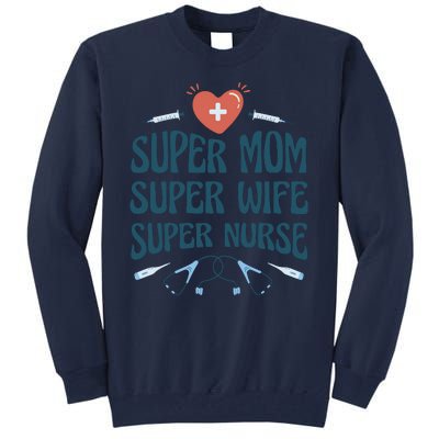 Super Mom Super Wife Super Nurse Gift Tall Sweatshirt