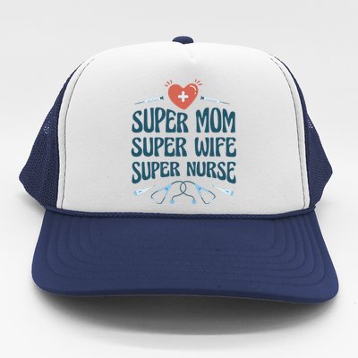 Super Mom Super Wife Super Nurse Gift Trucker Hat