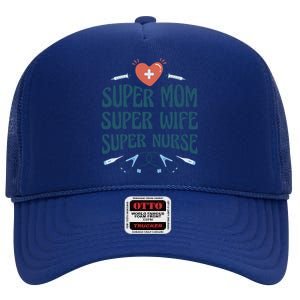 Super Mom Super Wife Super Nurse Gift High Crown Mesh Back Trucker Hat