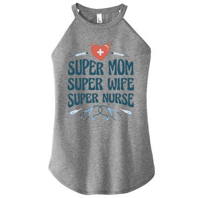 Super Mom Super Wife Super Nurse Gift Women’s Perfect Tri Rocker Tank