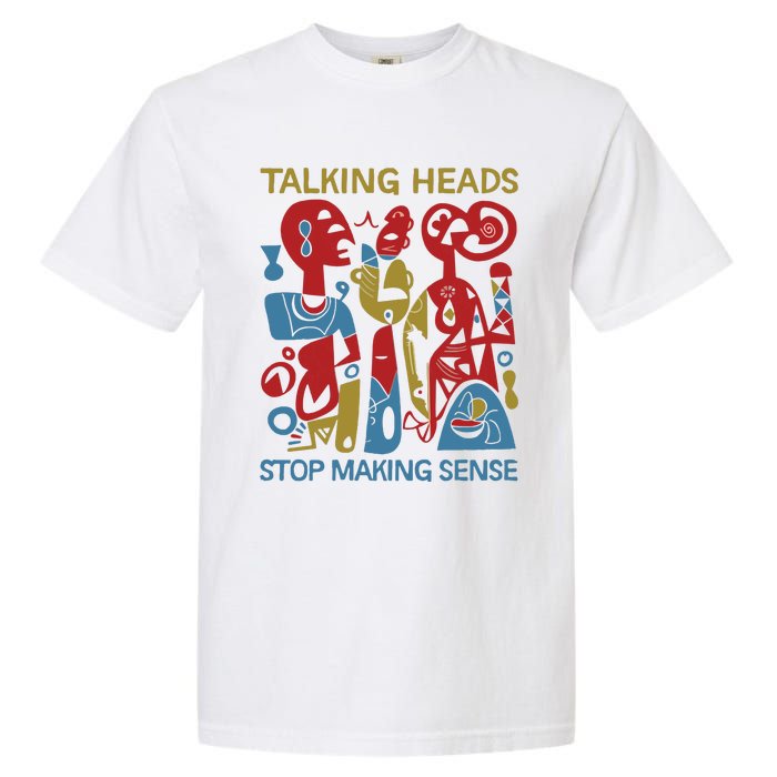 Stop Making Sense Talking Head Garment-Dyed Heavyweight T-Shirt