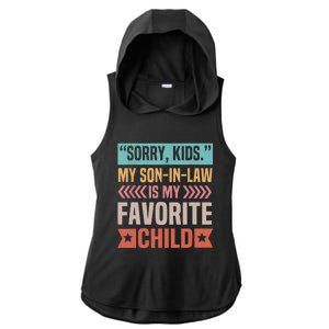 Sorry My Son In Law Is My Favorite Child Mothers Day Ladies PosiCharge Tri-Blend Wicking Draft Hoodie Tank