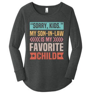 Sorry My Son In Law Is My Favorite Child Mothers Day Women's Perfect Tri Tunic Long Sleeve Shirt