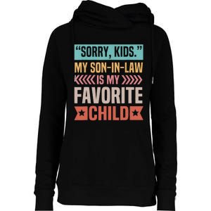 Sorry My Son In Law Is My Favorite Child Mothers Day Womens Funnel Neck Pullover Hood