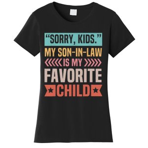 Sorry My Son In Law Is My Favorite Child Mothers Day Women's T-Shirt