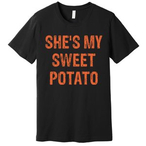 SheS My Sweet Potato I Yam Funny Set Couples Thanksgiving Premium T-Shirt