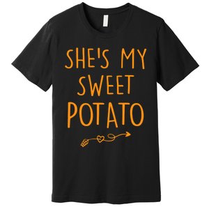 SheS My Sweet Potato I Yam Set Couples Thanksgiving Premium T-Shirt