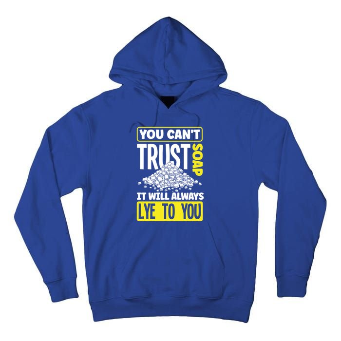 Soap Making Soap Maker You Cant Trust Soap Funny Gift Tall Hoodie