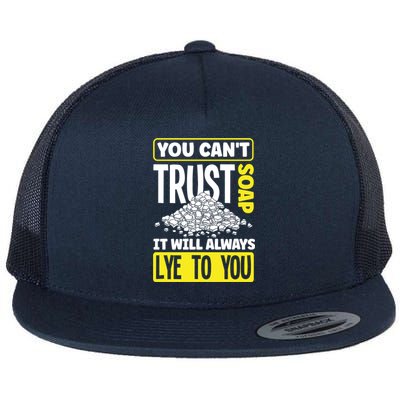 Soap Making Soap Maker You Cant Trust Soap Funny Gift Flat Bill Trucker Hat