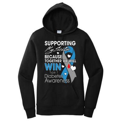 Supporting My Sister T1D Diabetic Type 1 Diabetes Awareness Women's Pullover Hoodie