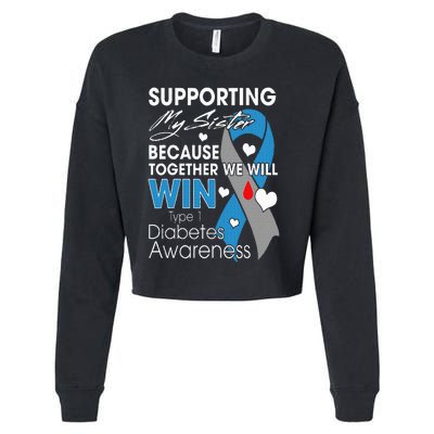 Supporting My Sister T1D Diabetic Type 1 Diabetes Awareness Cropped Pullover Crew