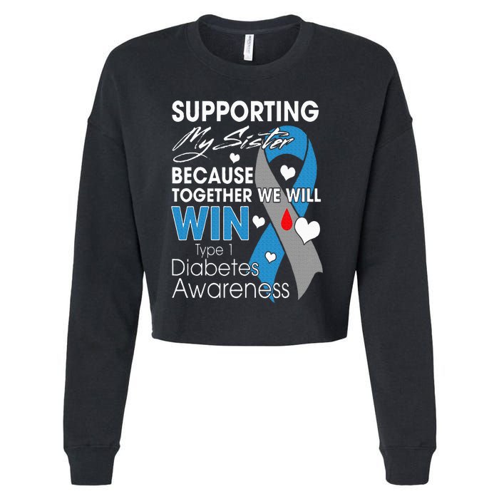 Supporting My Sister T1D Diabetic Type 1 Diabetes Awareness Cropped Pullover Crew