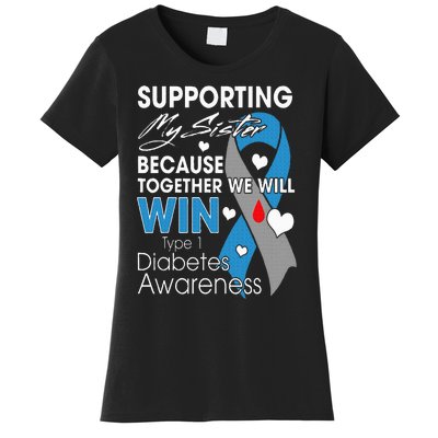 Supporting My Sister T1D Diabetic Type 1 Diabetes Awareness Women's T-Shirt