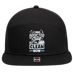 Soap Making Soap Maker I Was Addicted To Soap Pun Gift 7 Panel Mesh Trucker Snapback Hat