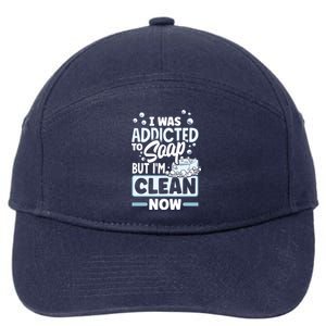 Soap Making Soap Maker I Was Addicted To Soap Pun Gift 7-Panel Snapback Hat