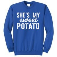 Shes My Sweet Potato Funny Thanksgiving Couple Meme Great Gift Sweatshirt