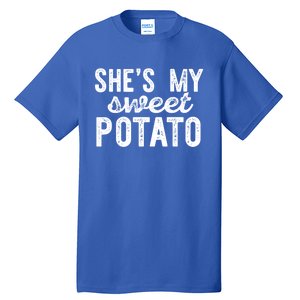 Shes My Sweet Potato Funny Thanksgiving Couple Meme Great Gift Tall T-Shirt