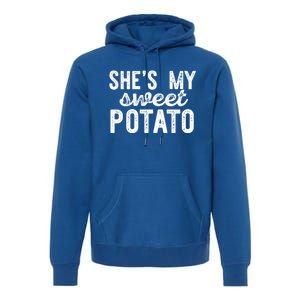 Shes My Sweet Potato Funny Thanksgiving Couple Meme Great Gift Premium Hoodie